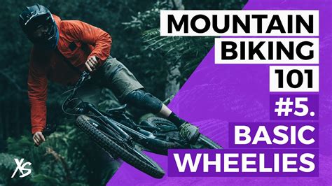 Xs Mountain Biking 101 Basic Wheelies Youtube