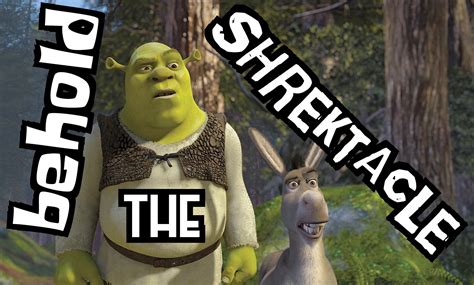 Its Shrektastic Or Shrektacular Rshrekmemes