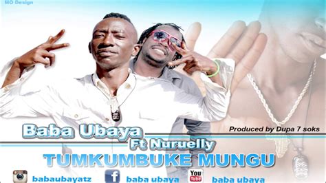 Baba Ubaya Ftnuruelly Tumkumbuke Mungu Audio Youtube