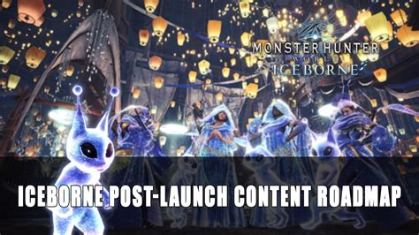 Monster Hunter World Iceborne Post Launch Content Roadmap Fextralife