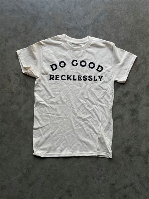 Do Good Recklessly Tee Etsy