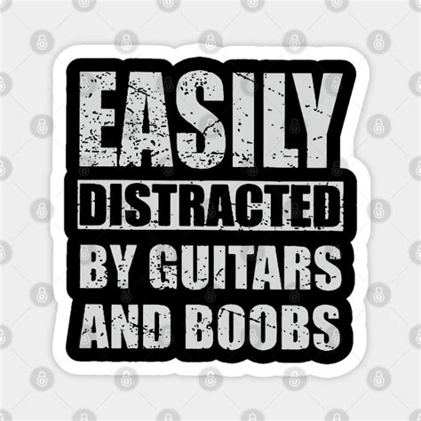EASILY DISTRACTED By GUITARS BOOBS Boobs Magnet TeePublic