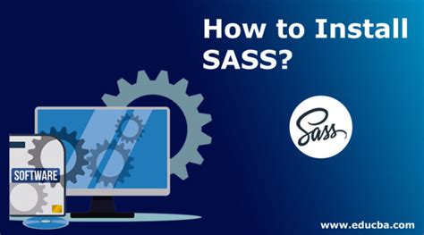 How To Install Sass Learn Step By Step Instructions To Install Sass