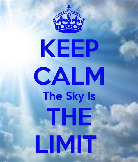 We did not find results for: KEEP CALM The Sky Is THE LIMIT Poster | mrose | Keep Calm ...