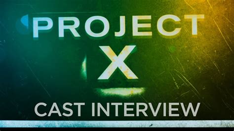 Project X Cast Interview Youtube