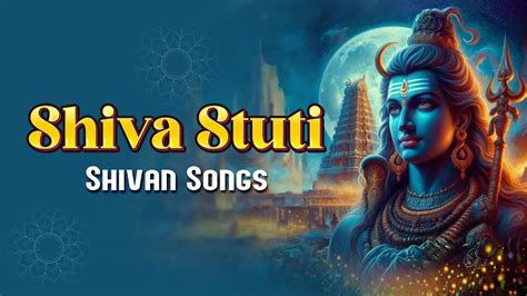 Shiva Stuti Powerful Lord Shiv Stuti Lord Shiva Devotional Songs