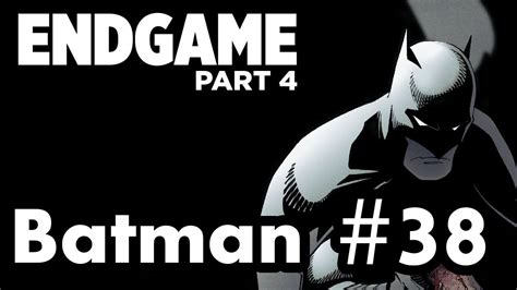 Batman 38 Recapreview Endgame Part 4 Youtube
