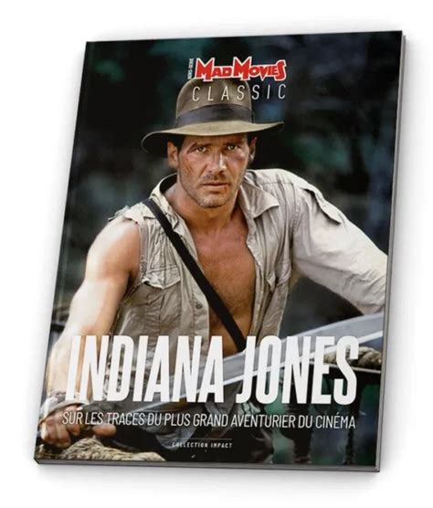 La Saga Indiana Jones Harrison Ford Par Mad Movies Edition Cartonnee