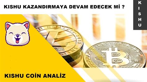 KISHU KAZANDIRMAYA DEVAM EDECEK Mİ KISHU INU COİN ANALİZ YouTube