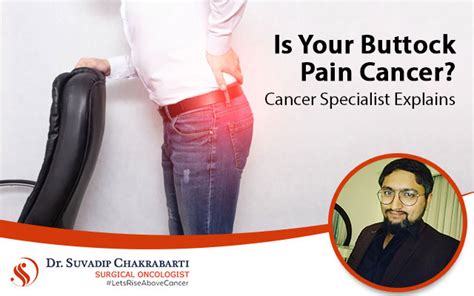 Is Buttock Pain Can Be Cancer Onco Surgeon Explains