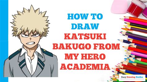 How To Draw Katsuki Bakugo From My Hero Academia In A Few Easy Steps