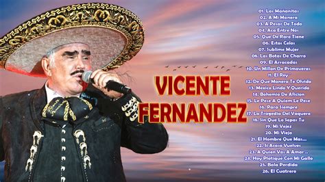 Las 30 Grandes Canciones De Vicente Fernandez Vicente Fernandez Sus