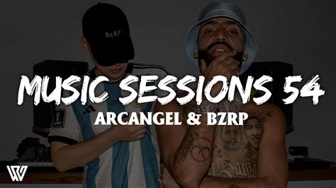 Arcangel Bzrp Music Sessions 54 Letralyrics Youtube Music