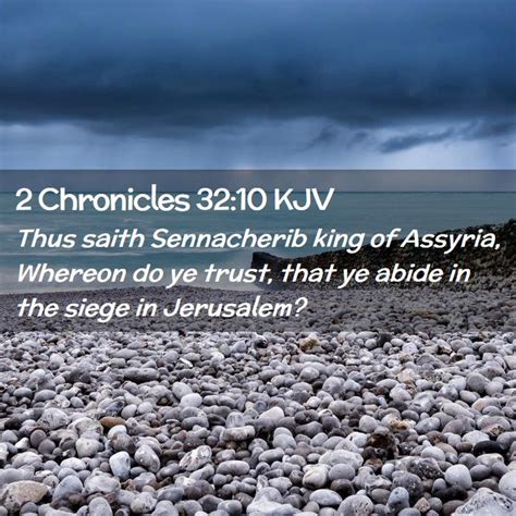 Chronicles Kjv Thus Saith Sennacherib King Of Assyria Whereon