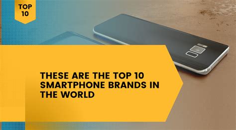 Top 10 Smartphone Brands In The World