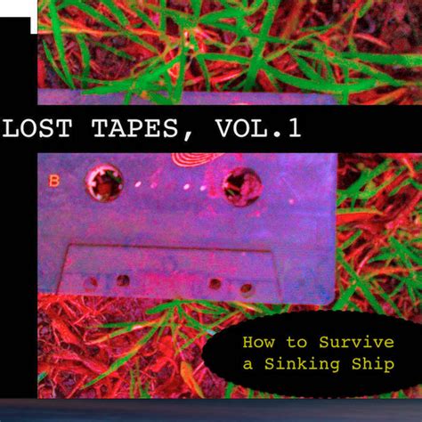 Lost Tapes Vol1 How To Survive A Sinking Ship