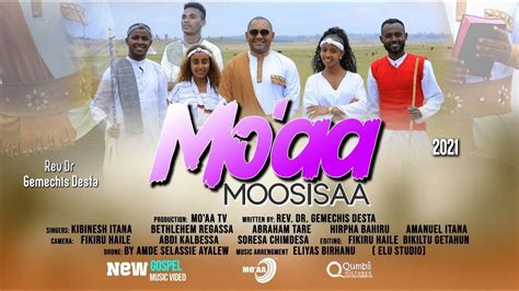 Moaa Moosisanew Afan Oromo Gospel Song 2021 Youtube