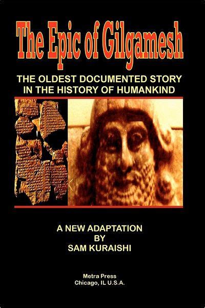 The Epic Of Gilgamesh The Oldest Documented Story In The History Of
