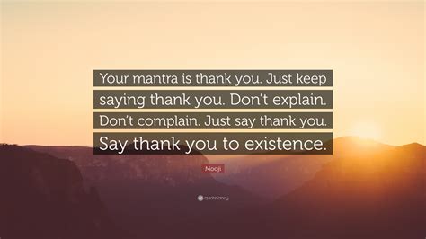 Mooji Quote Your Mantra Is Thank You Just Keep Saying Thank You Dont Explain Dont