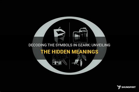 Decoding The Symbols In Ozark Unveiling The Hidden Meanings Shunspirit