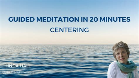 Guided Meditation In 20 Minutes Centering Guided Meditation Short