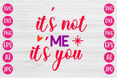 Its Not Me Its You Svg Design Graphic By Designadda · Creative Fabrica