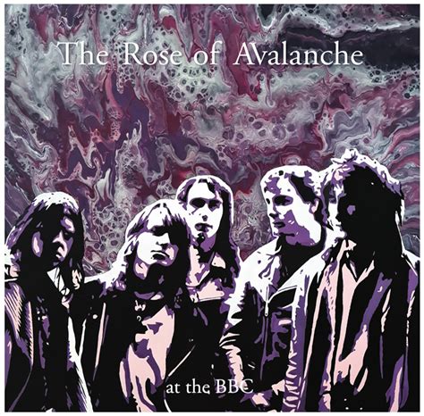 The Rose Of Avalanche The Rose Of Avalanche At The Bbc Aural