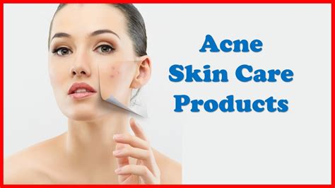Best Acne Skin Care Products And Treatment Routines Youtube