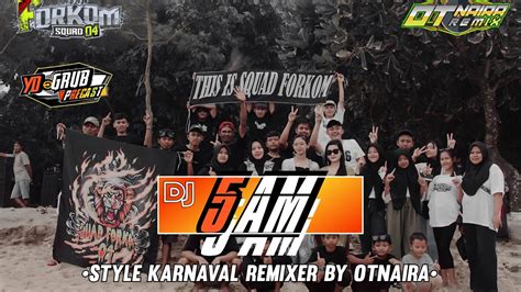 Dj 5 Am Style Karnaval Otnaira Remix Youtube