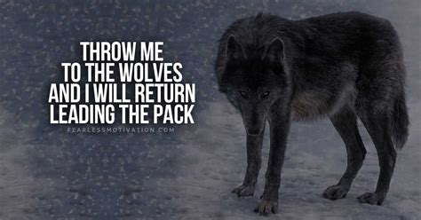 20 Strong Wolf Quotes To Pump You Up Wolves And Wolfpack Quotes