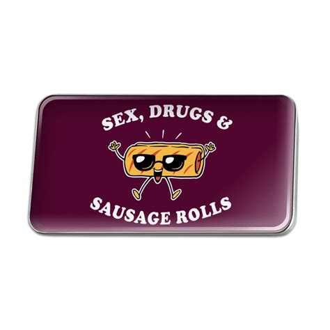 Sex Drugs And Sausage Rolls Funny Humor Metal Rectangle Lapel Hat Pin Tie Tack Pinback
