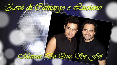 Right after that you can see download button. Zezé de Camargo e Luciano marcas do que se foi - YouTube