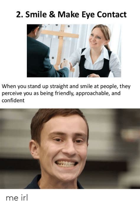 2 Smile And Make Eye Contact When You Stand Up Straight And Smile At