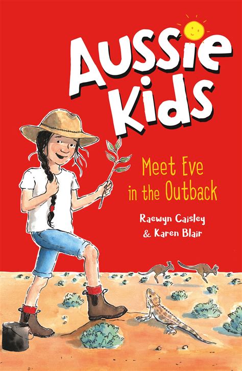 Aussie Kids Meet Eve In The Outback By Raewyn Caisley And Karen Blair
