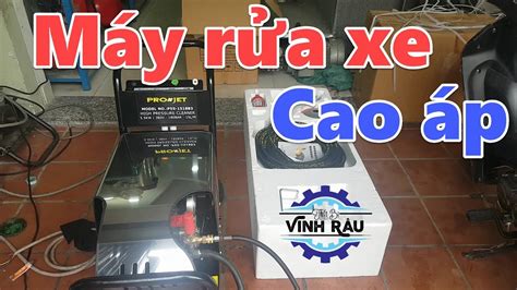 Hiện tại bao nhiêu tuổi? Máy rửa xe cao áp Projet P55 - 1518| Máy rửa xe tải xe xúc ...