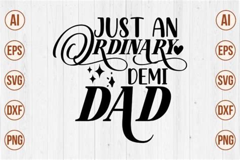 Just An Ordinary Demi Dad Svg Graphic By Creativemomenul Creative