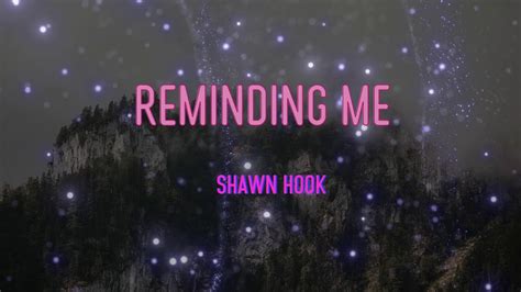 Shawn Hook Reminding Me Lyrics She Keeps Reminding Me Youtube