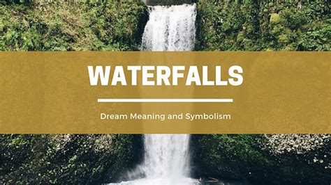 Waterfalls Dream Symbolism And Meaning Dreams Research Council