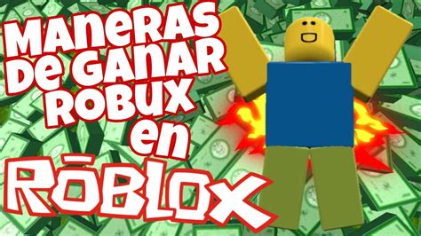 Maneras De Ganar Robux En Roblox Roblox En EspaÑol Youtube