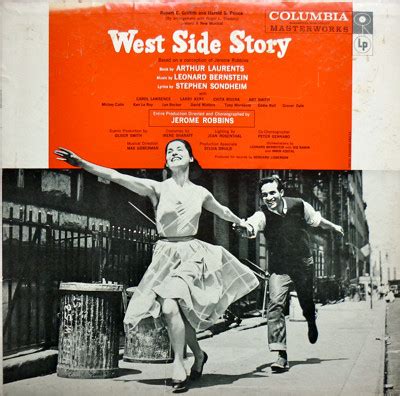 Arthur Laurents Leonard Bernstein Stephen Sondheim Jerome Robbins West Side Story