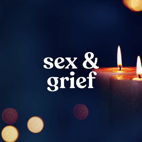 Sex And Grief — Sex Debbie