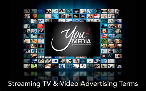 Glossary Of Streaming Tv And Video Advertising Terms You Squared Media