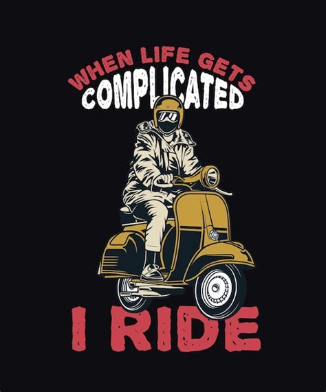 Premium Vector Motorcycle Quote Saying When Life Complicated I Ride