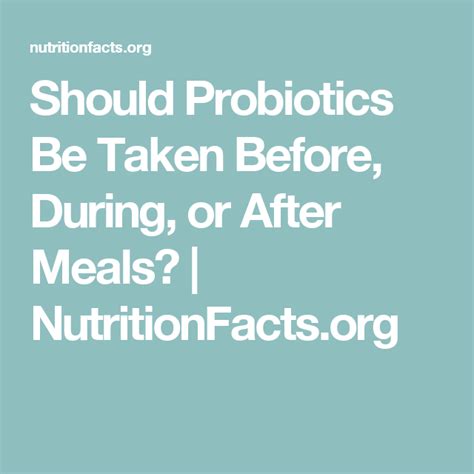 Should Probiotics Be Taken Before During Or After Meals