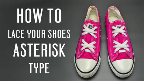 Check spelling or type a new query. Learn how to lace your shoes Asterisk type, very simple instruction for vans, converse and other ...