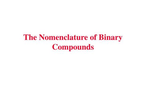 Ppt The Nomenclature Of Binary Compounds Powerpoint Presentation