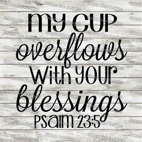 My Cup Overflows Svg Psalm 235 Svg King Svg Jesus Svg God Svg