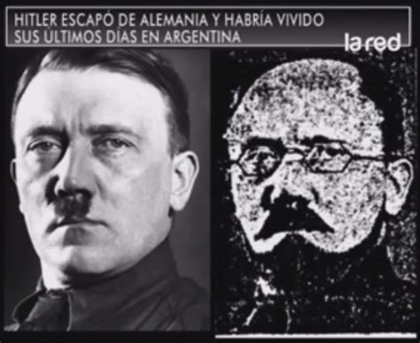 Hitler Escapo A La Argentina ¡mira Las Pruebas Taringa
