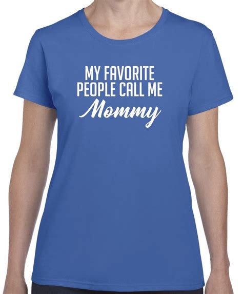 My Favorite People Call Me Mommy Mommy Shirt Mommy Gift Etsy