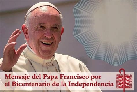 Carta Del Papa Francisco Por El Bicentenario De La Independencia